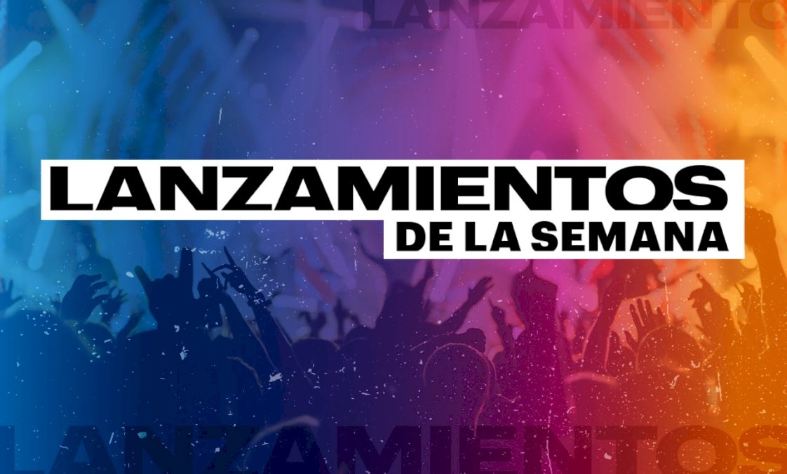 los-lanzamientos-de-la-semana